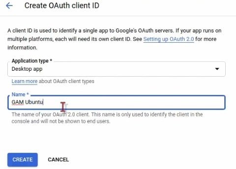 Create and desktop app and name the OAuth client ID for the GAM Project
